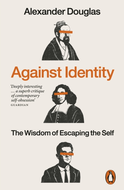 Against Identity: The Wisdom of Escaping the Self