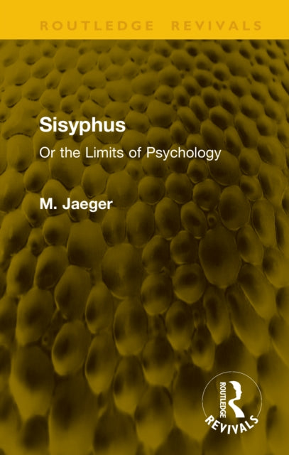 Sisyphus: Or the Limits of Psychology