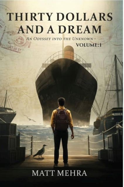 Thirty Dollars and A Dream: An Odyssey into the Unknown