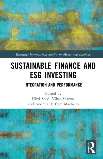 Sustainable Finance and ESG Investing: Integration and Performance