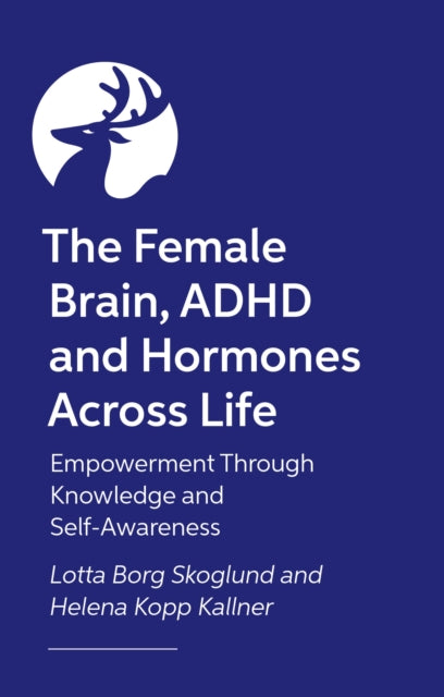 Female Hormones and ADHD: The Impact on Brain and Body