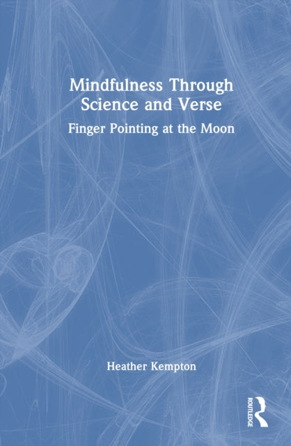 Mindfulness Through Science and Verse: Finger Pointing at the Moon