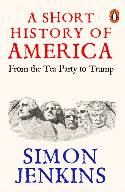A Short History of America: From Tea Party to Trump