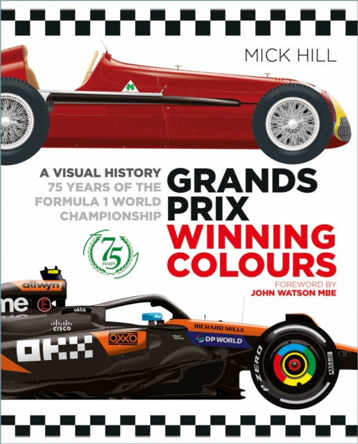 Grands Prix Winning Colours: A Visual History - 75 Years of the Formula 1 World Championship