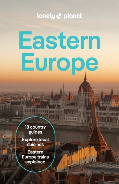 Lonely Planet Eastern Europe: Plan the Trip of a Lifetime | Detailed Itineraries & Maps | Insider Tips | Covers Croatia, Poland, Czech Republic, Hungary, Romania, Albania and more