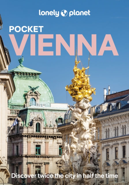 Lonely Planet Pocket Vienna: Discover Twice the City in Half the Time | Top Sights | Maps & Walking Tours | Covers Hofburg & Around, Historic Centre, Schloss Belvedere to Landstrasse and more