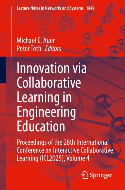 Innovation via Collaborative Learning in Engineering Education: Proceedings of the 28th International Conference on Interactive Collaborative Learning (ICL2025), Volume 4