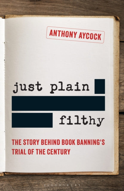 Just Plain Filthy: The Story Behind Book Banning's Trial of the Century