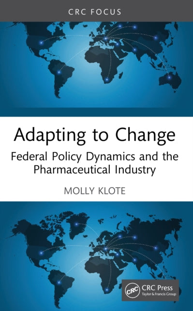 Adapting to Change: Federal Policy Dynamics and the Pharmaceutical Industry