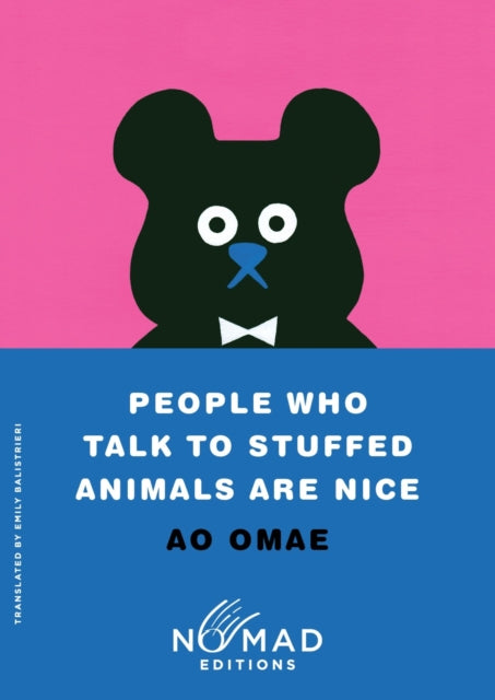 People Who Talk to Stuffed Animals Are Nice (Nomad Edition): Stories