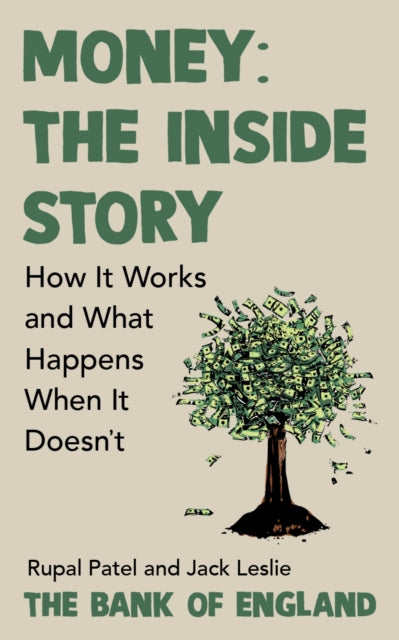 Money: The Inside Story: The Surprising Truth About How Money Works