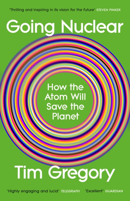 Going Nuclear: How the Atom Will Save the Planet