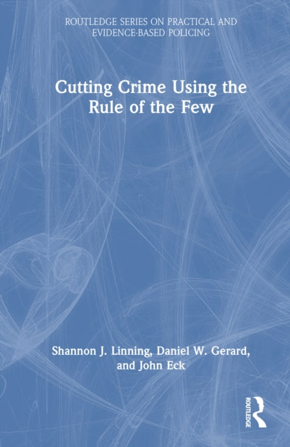 Cutting Crime Using the Rule of the Few
