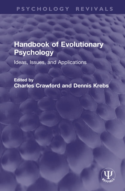 Handbook of Evolutionary Psychology: Ideas, Issues, and Applications