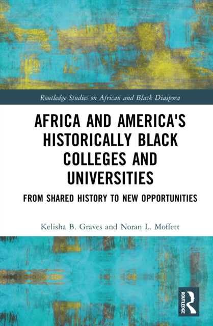 Africa and America's Historically Black Colleges and Universities: From Shared History to New Opportunities