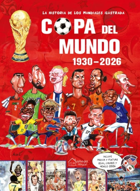 la historia de los mundiales ilustrada COPA DEL MUNDO 1930-2026 (Spanish) / The Illustrated History of World Cup 1930 - 2026