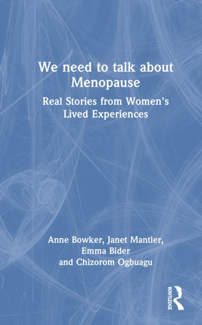 We Need to Talk About Menopause: Real Stories from Women's Lived Experiences
