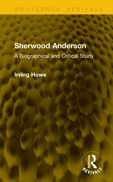 Sherwood Anderson: A Biographical and Critical Study
