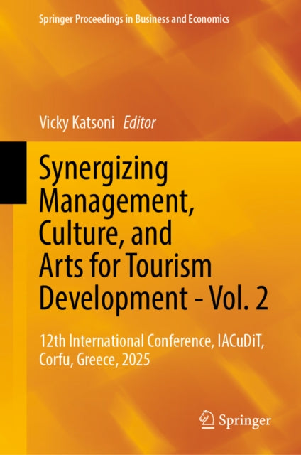 Synergizing Management, Culture, and Arts for Tourism Development - Vol. 2: 12th International Conference, IACuDiT, Corfu, Greece, 2025