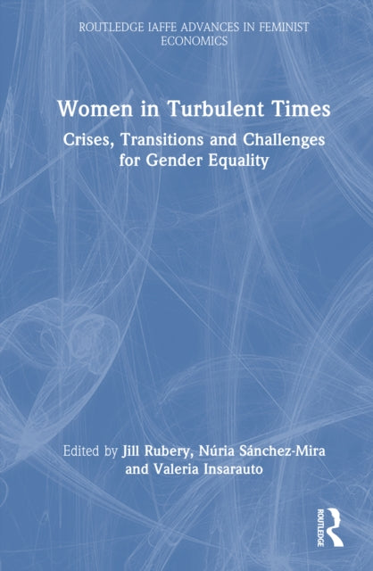 Women in Turbulent Times: Crises, Transitions and Challenges for Gender Equality
