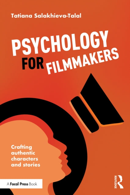Psychology for Filmmakers: Crafting Authentic Characters and Stories