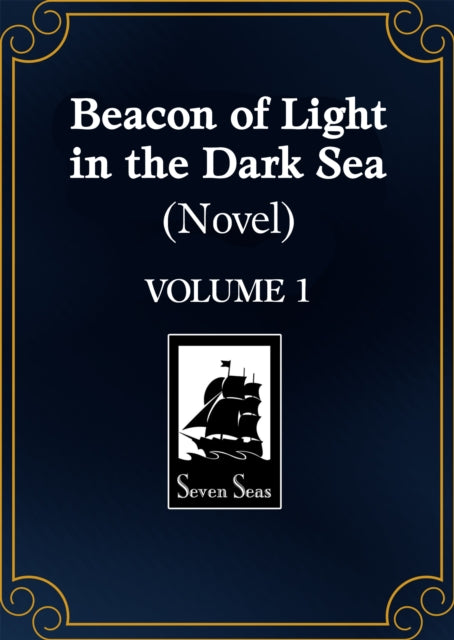Beacon of Light in the Dark Sea (Novel) Vol. 1