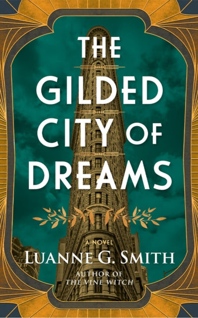 The Gilded City of Dreams: A Novel