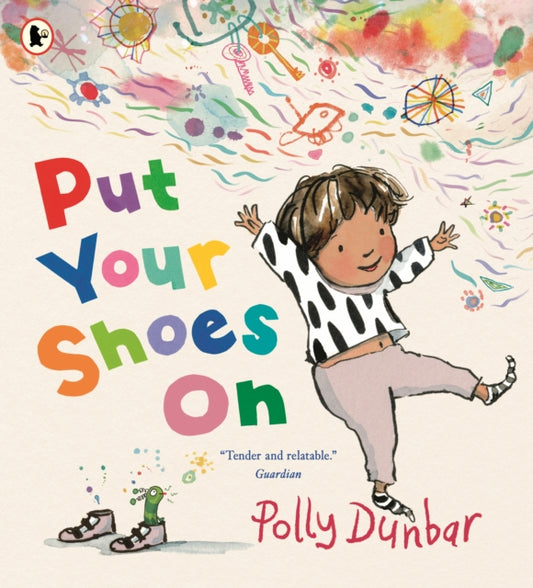 Put Your Shoes On: A funny picture book about getting kids to leave the house from the bestselling creator of PENGUIN