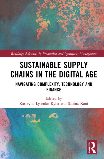Sustainable Supply Chains in the Digital Age: Navigating Complexity, Technology and Finance
