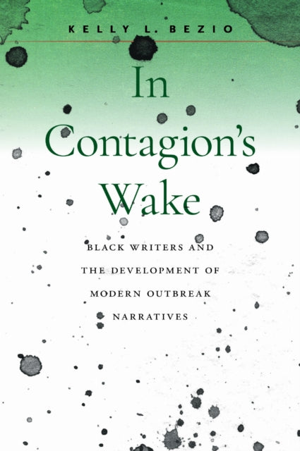 In Contagion's Wake: Black Writers and the Development of Modern Outbreak Narratives