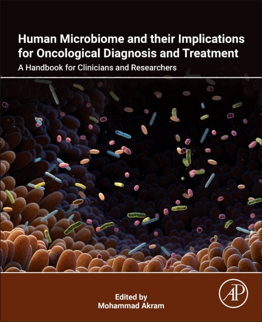 Human Microbiome and their Implications for Oncological Diagnosis and Treatment: A Handbook for Clinicians and Researchers