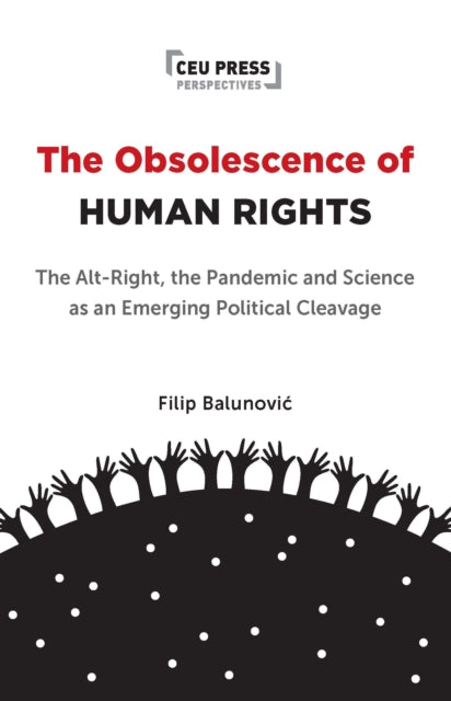The Obsolescence of Human Rights: The Alt-Right, the Pandemic and Science as an Emerging Political Cleavage