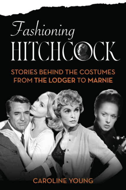 Fashioning Hitchcock: Stories Behind the Costumes from The Lodger to Marnie