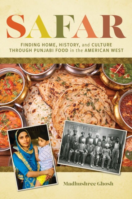 Safar: Finding Home, History, and Culture through Punjabi Food in the American West