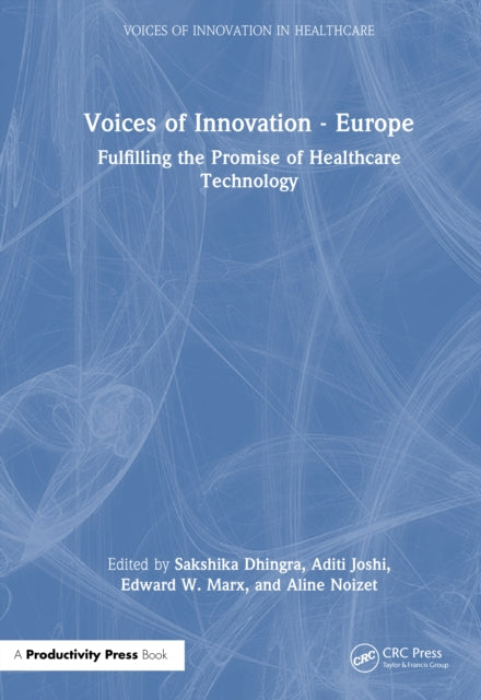Voices of Innovation - Europe: Fulfilling the Promise of Healthcare Technology