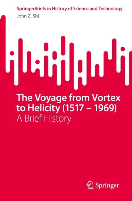 The Voyage from Vortex to Helicity (1517 – 1969): A Brief History