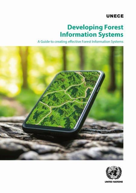 Developing Forest Information Systems: A Guide to Creating Effective Forest Information Systems