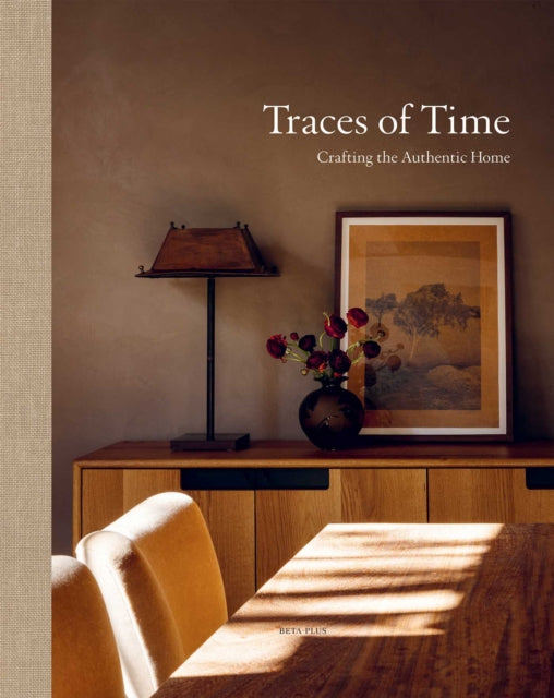 Traces of Time: Crafting the Authentic Home