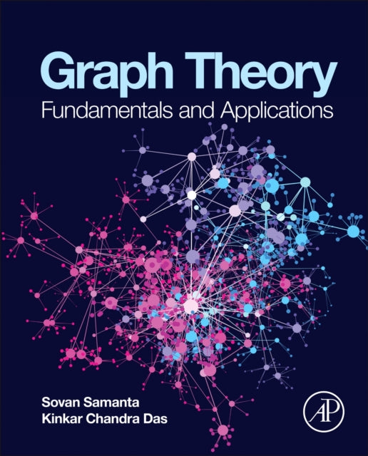Graph Theory: Fundamentals and Applications