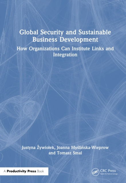 Global Security and Sustainable Business Development: How Organizations Can Institute Links and Integration