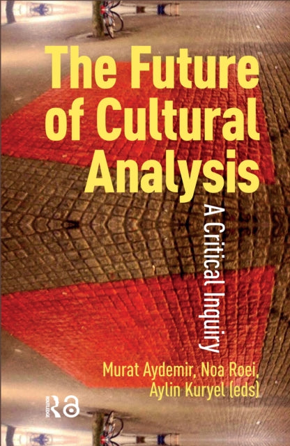 The Future of Cultural Analysis: A Critical Inquiry