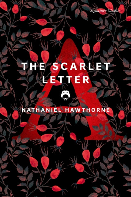 The Scarlet Letter: The Scarlet Letter (Signature Editions)