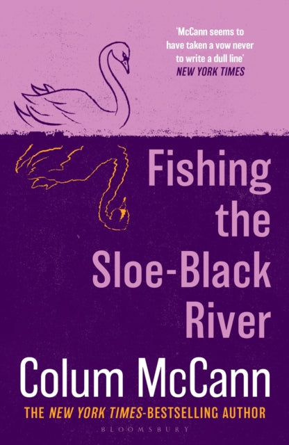 Fishing the Sloe-Black River: From the New York Times-bestselling, National Book Award-winning, Booker Prize-longlisted author of Apeirogon and Let the Great World Spin