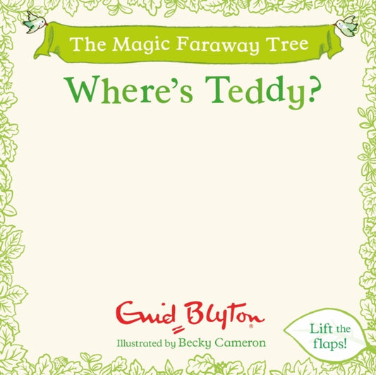 The Magic Faraway Tree: Where's Teddy?: A Lift-the-Flap Story inspired by The Magic Faraway Tree – now a major movie!