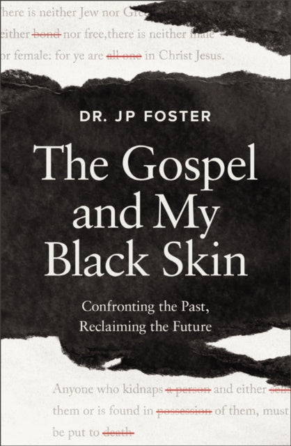 The Gospel and My Black Skin: Confronting the Past, Reclaiming the Future