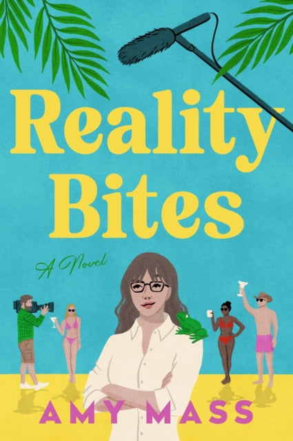 Reality Bites: A Novel