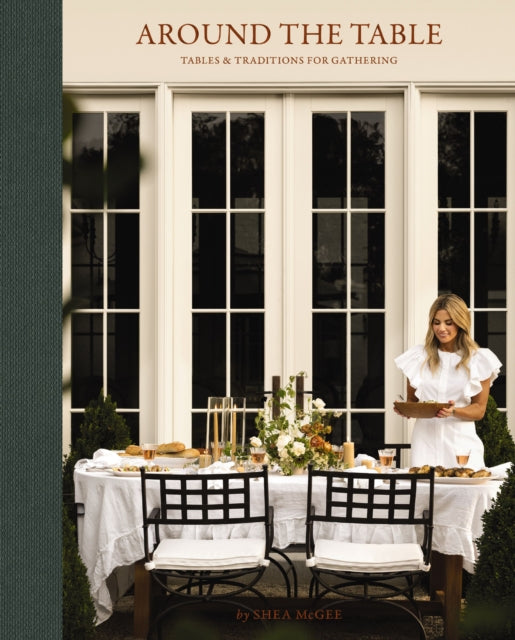 Around the Table: Tables and Traditions for Gathering