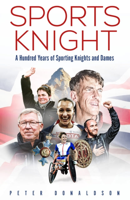 Sports Knight: A Hundred Years of Sporting Knights and Dames