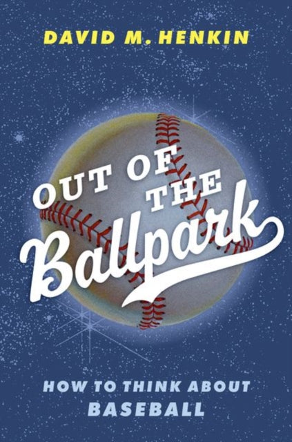 Out of the Ballpark: How to Think About Baseball