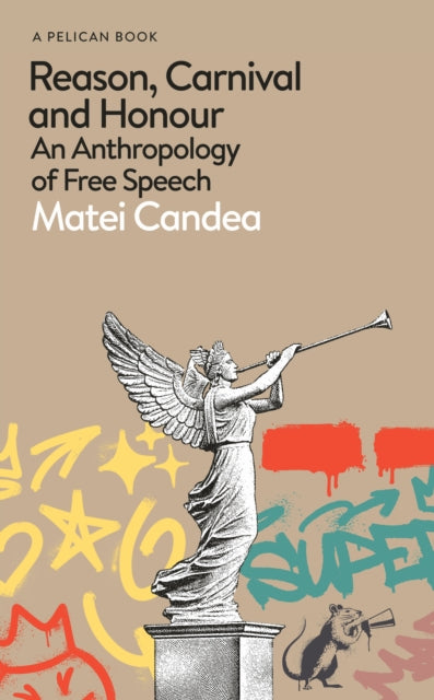 Reason, Carnival and Honour: An Anthropology of Free Speech